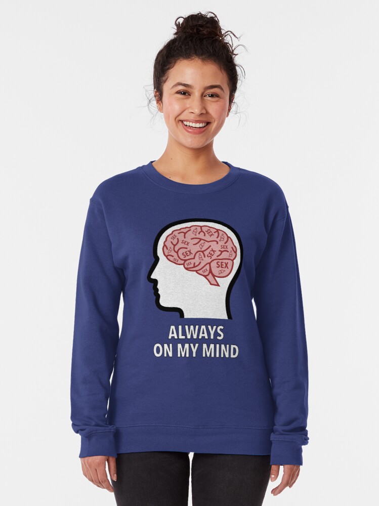Sex Is Always On My Mind Pullover Sweatshirt product image
