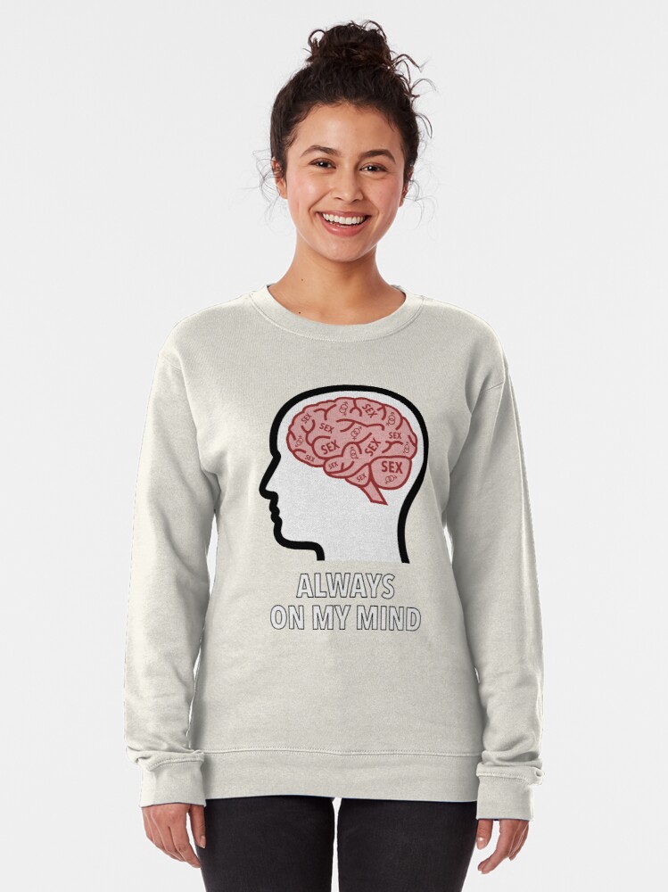 Sex Is Always On My Mind Pullover Sweatshirt product image