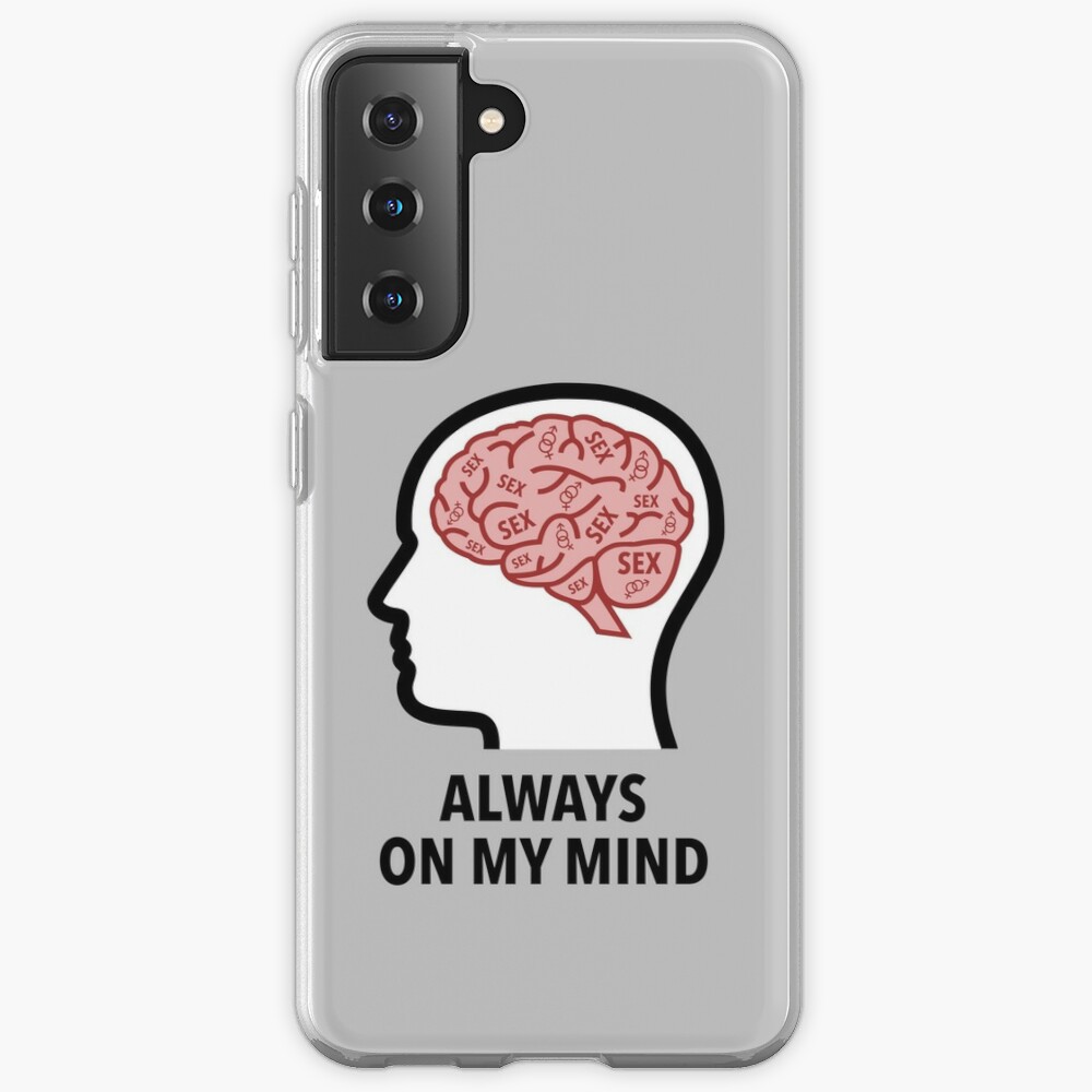 Sex Is Always On My Mind Samsung Galaxy Soft Case product image