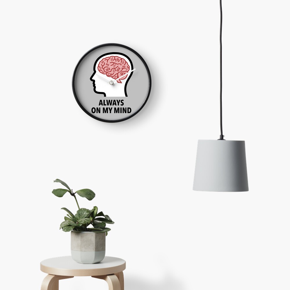 Sex Is Always On My Mind Wall Clock