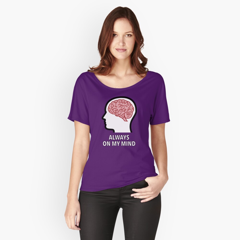 Sex Is Always On My Mind Relaxed Fit T-Shirt