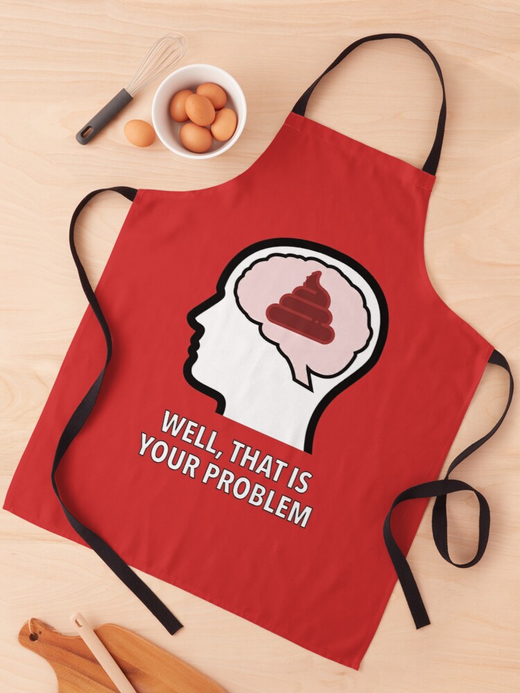 Empty Head - Well, That Is Your Problem Apron product image