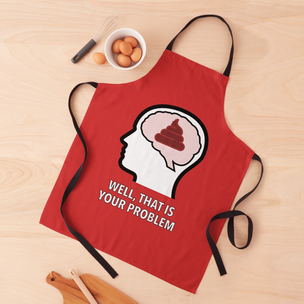 Empty Head - Well, That Is Your Problem Apron product image