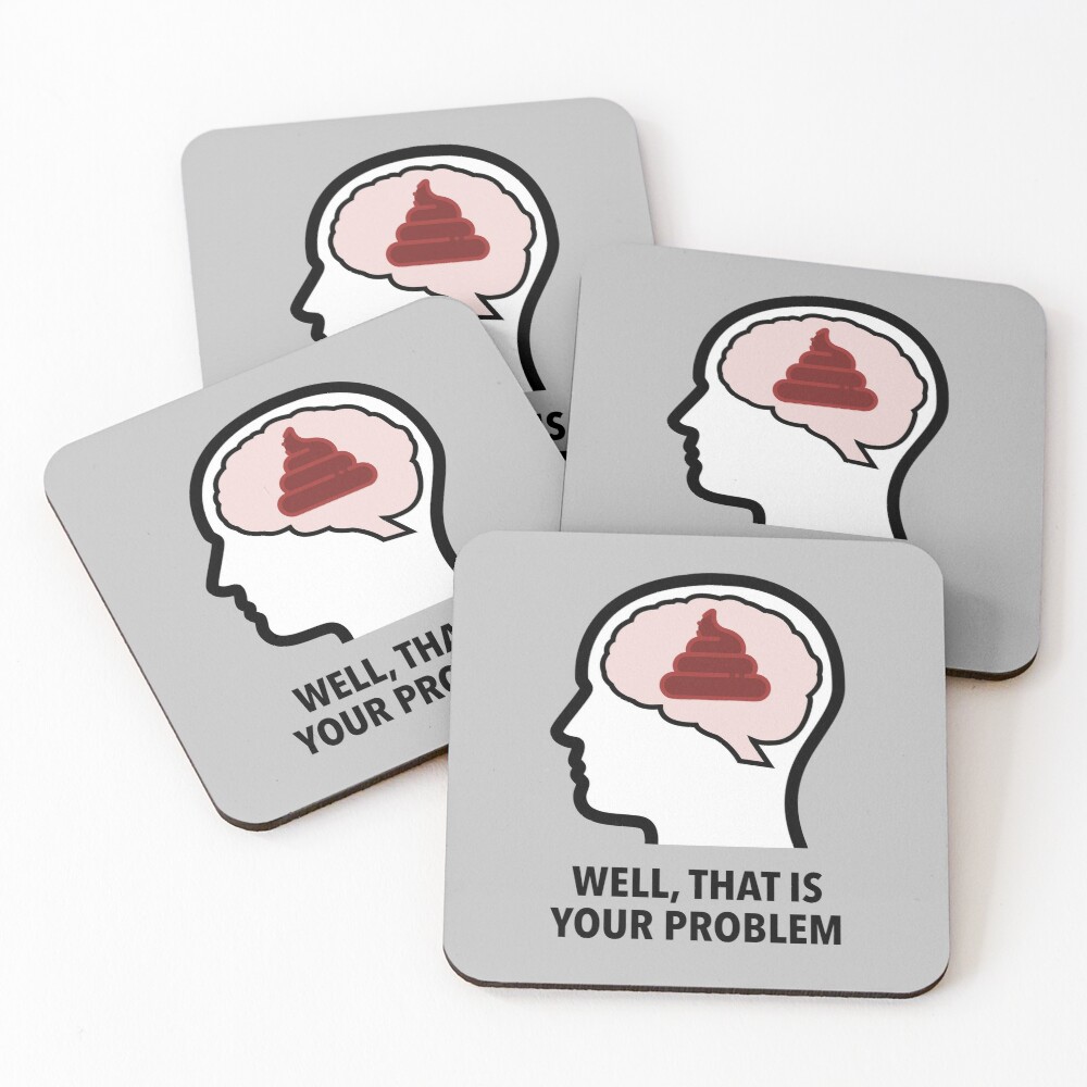 Empty Head - Well, That Is Your Problem Coasters (Set of 4)