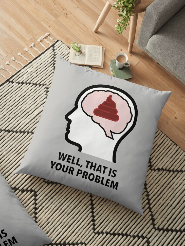 Empty Head - Well, That Is Your Problem Floor Pillow product image