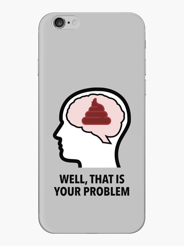 Empty Head - Well, That Is Your Problem iPhone Skin product image