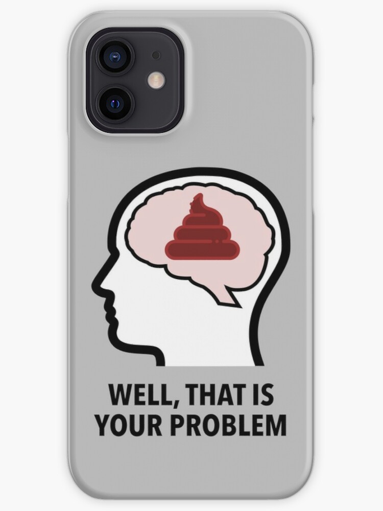 Empty Head - Well, That Is Your Problem iPhone Soft Case product image