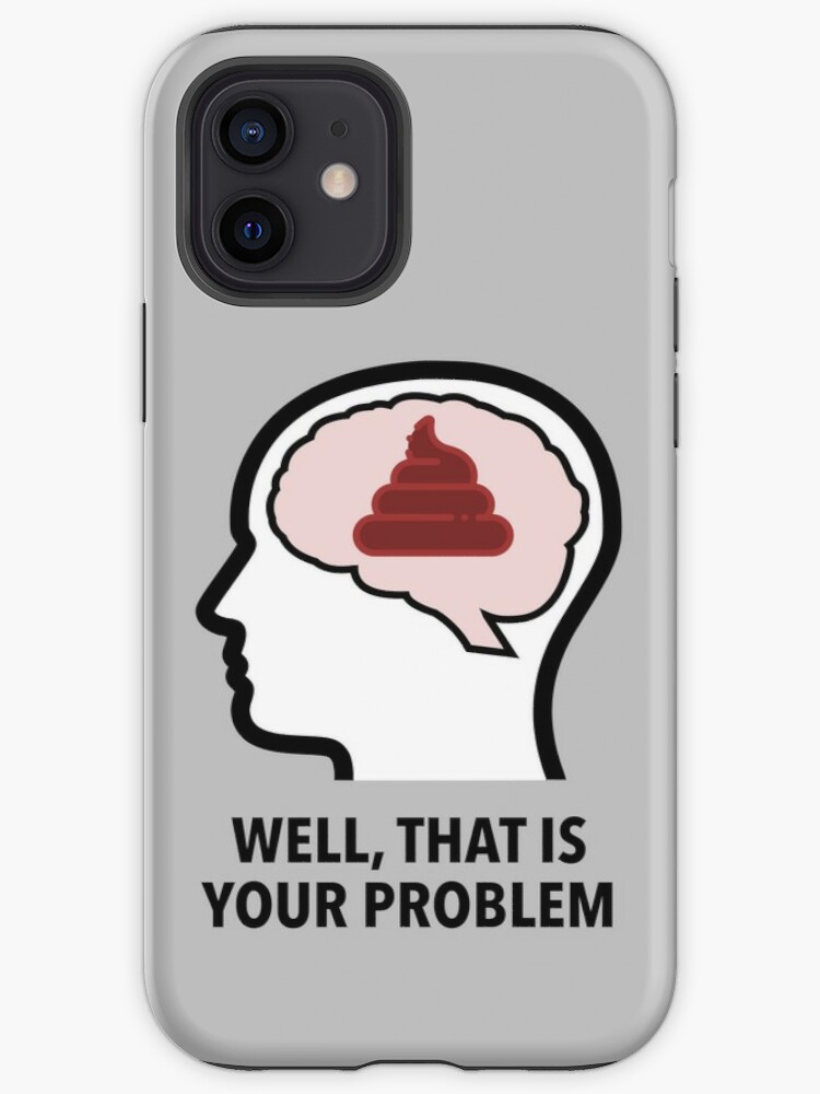 Empty Head - Well, That Is Your Problem iPhone Soft Case product image