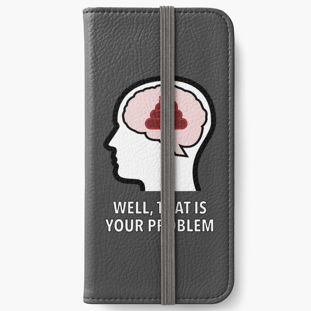 Empty Head - Well, That Is Your Problem iPhone Wallet