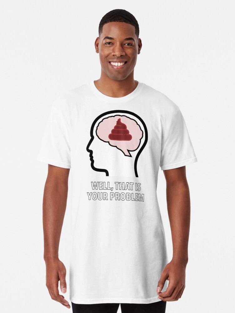 Empty Head - Well, That Is Your Problem Long T-Shirt product image