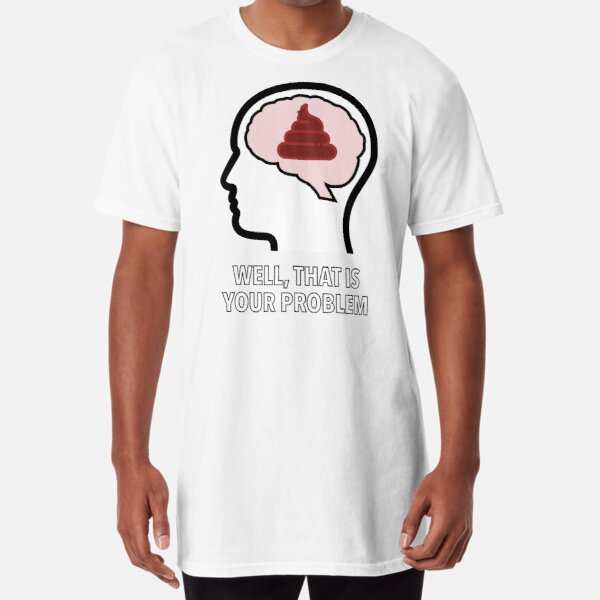 Empty Head - Well, That Is Your Problem Long T-Shirt product image