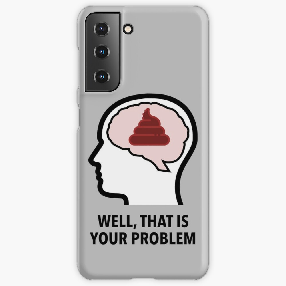 Empty Head - Well, That Is Your Problem Samsung Galaxy Snap Case