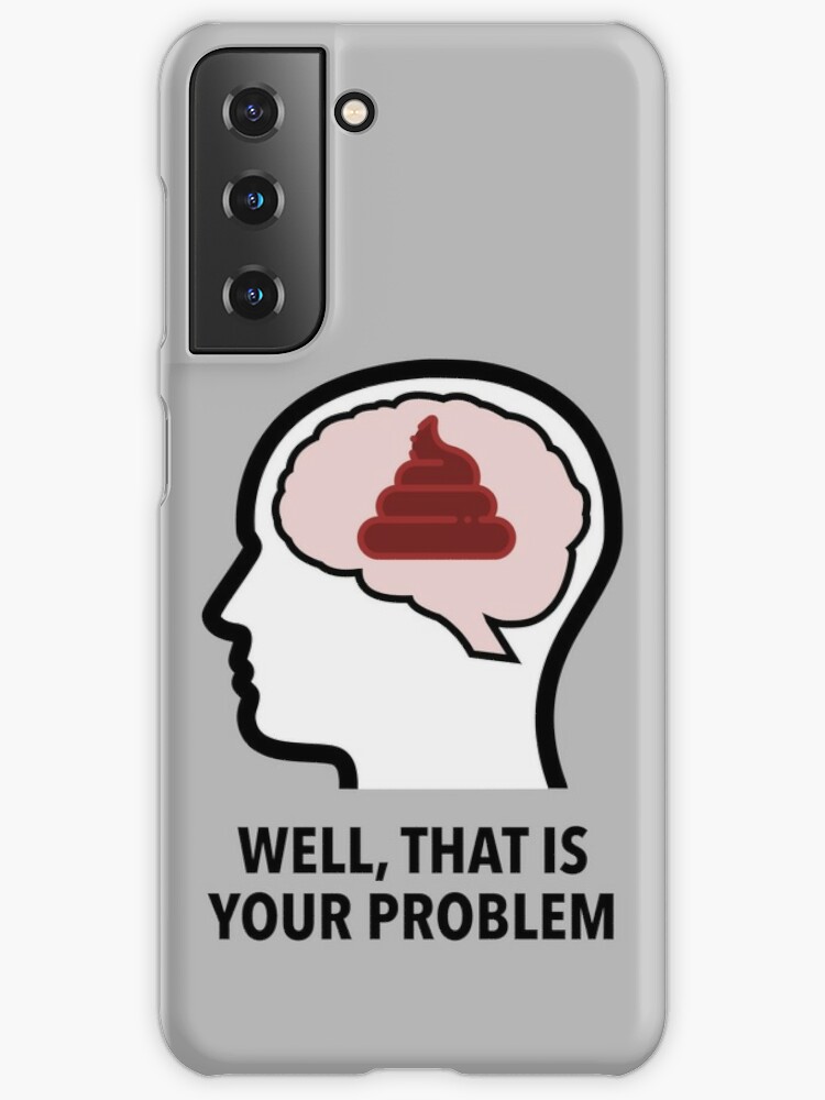 Empty Head - Well, That Is Your Problem Samsung Galaxy Soft Case product image