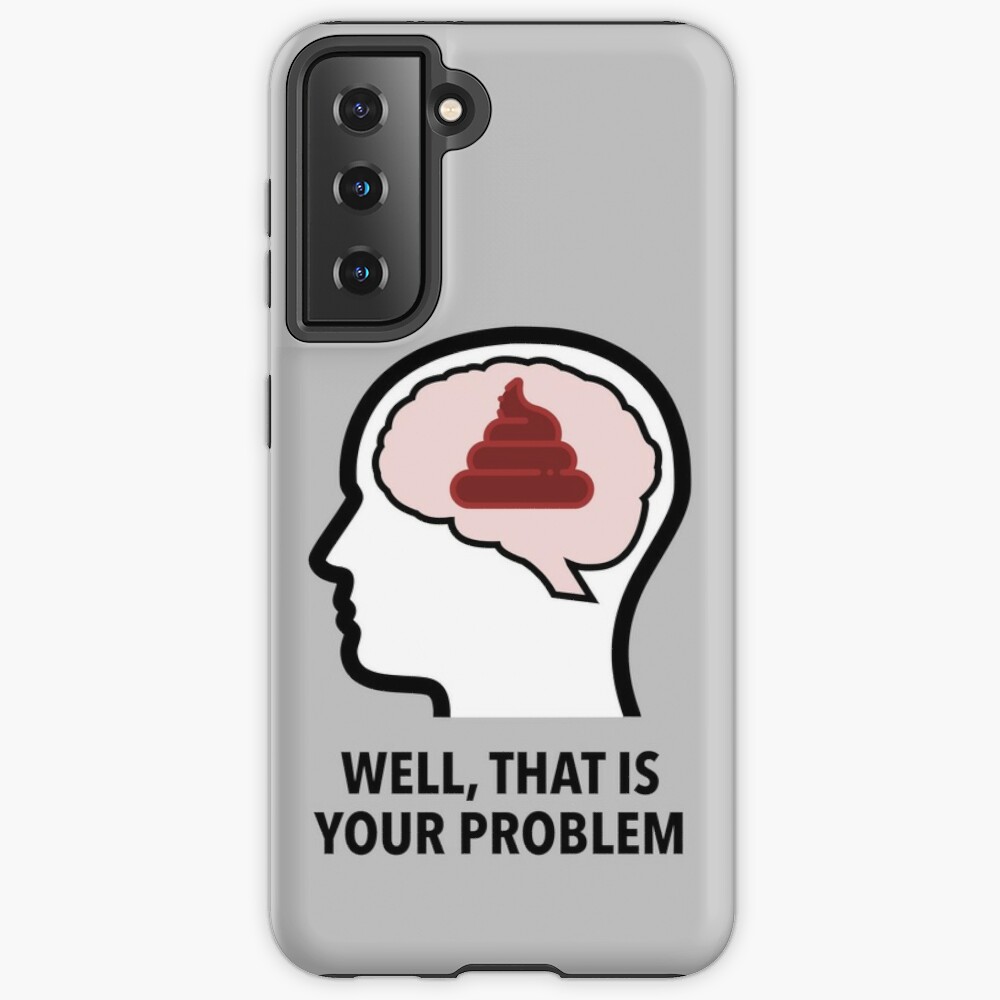 Empty Head - Well, That Is Your Problem Samsung Galaxy Soft Case product image