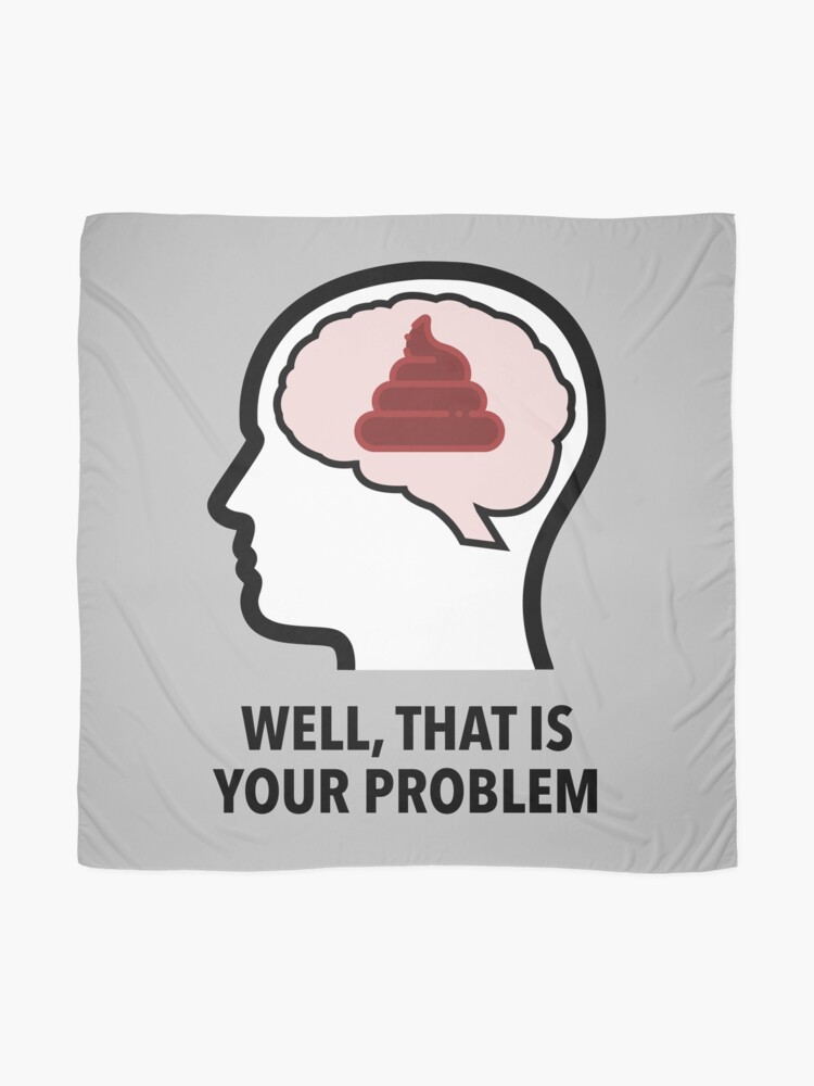 Empty Head - Well, That Is Your Problem Scarf product image