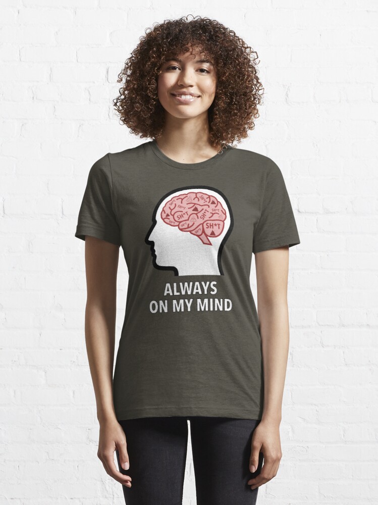 Sh*t Is Always On My Mind Essential T-Shirt product image