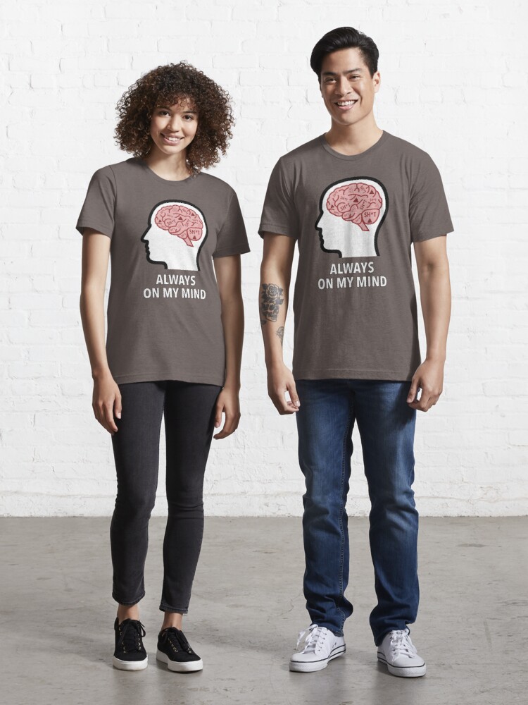 Sh*t Is Always On My Mind Essential T-Shirt product image