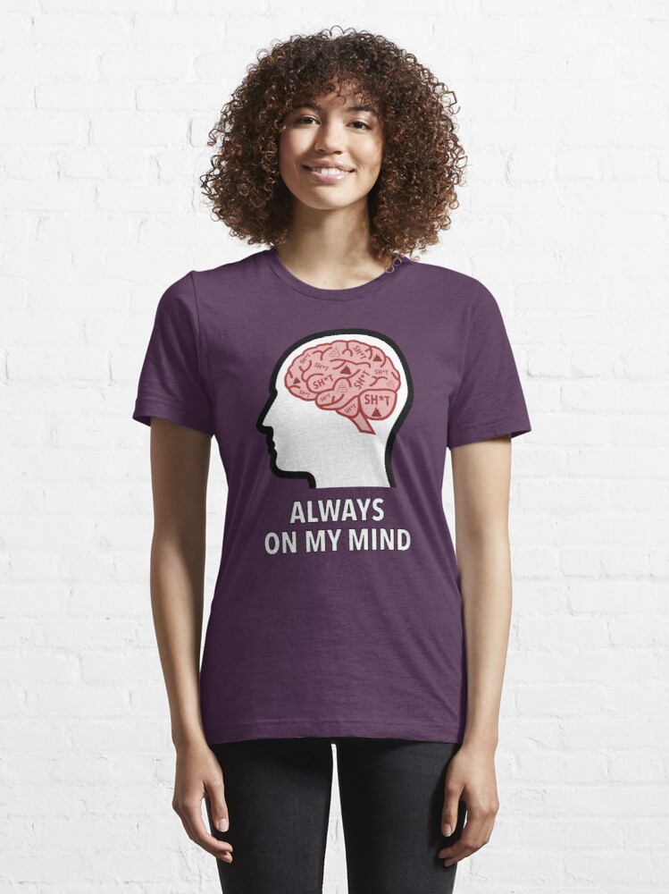 Sh*t Is Always On My Mind Essential T-Shirt product image