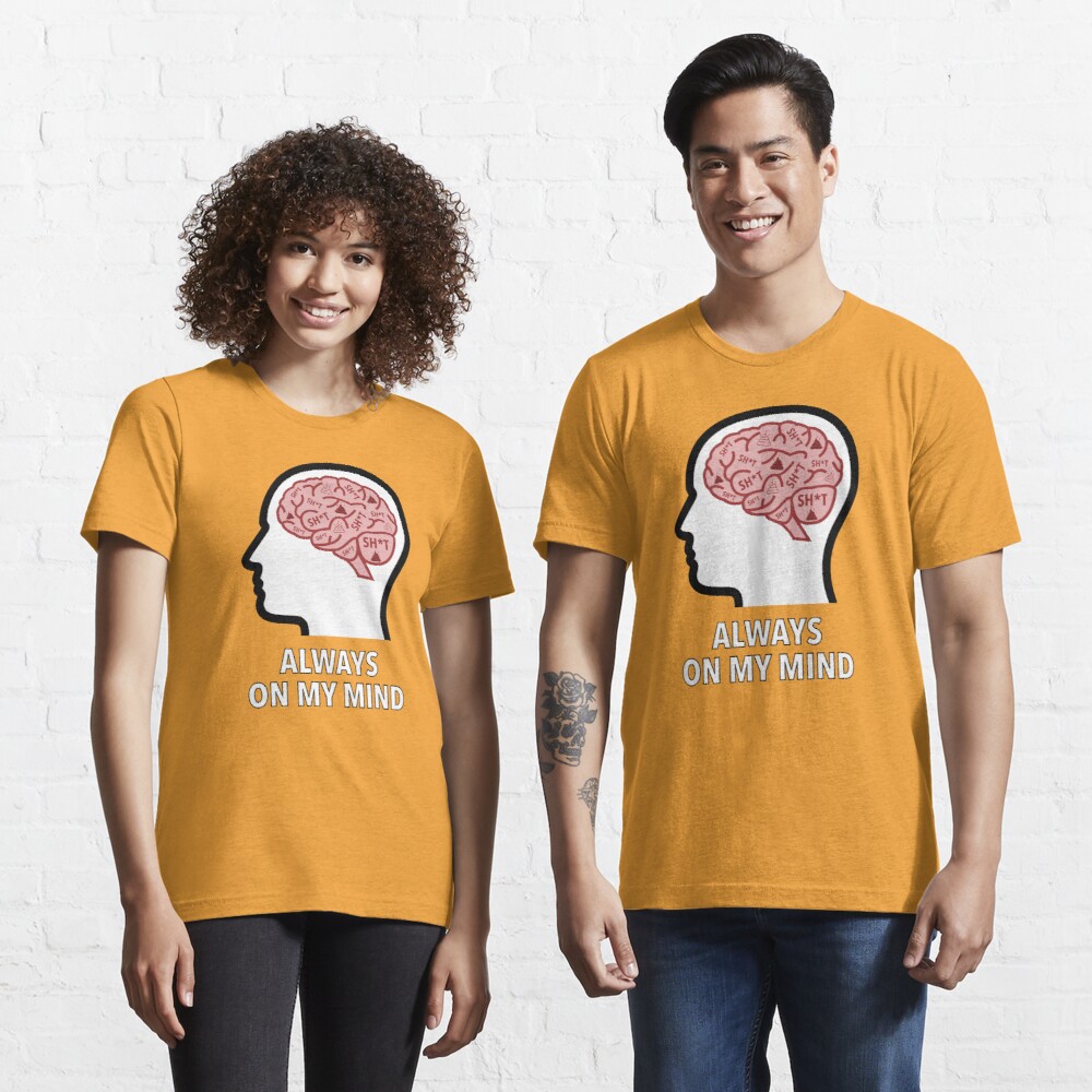 Sh*t Is Always On My Mind Essential T-Shirt product image