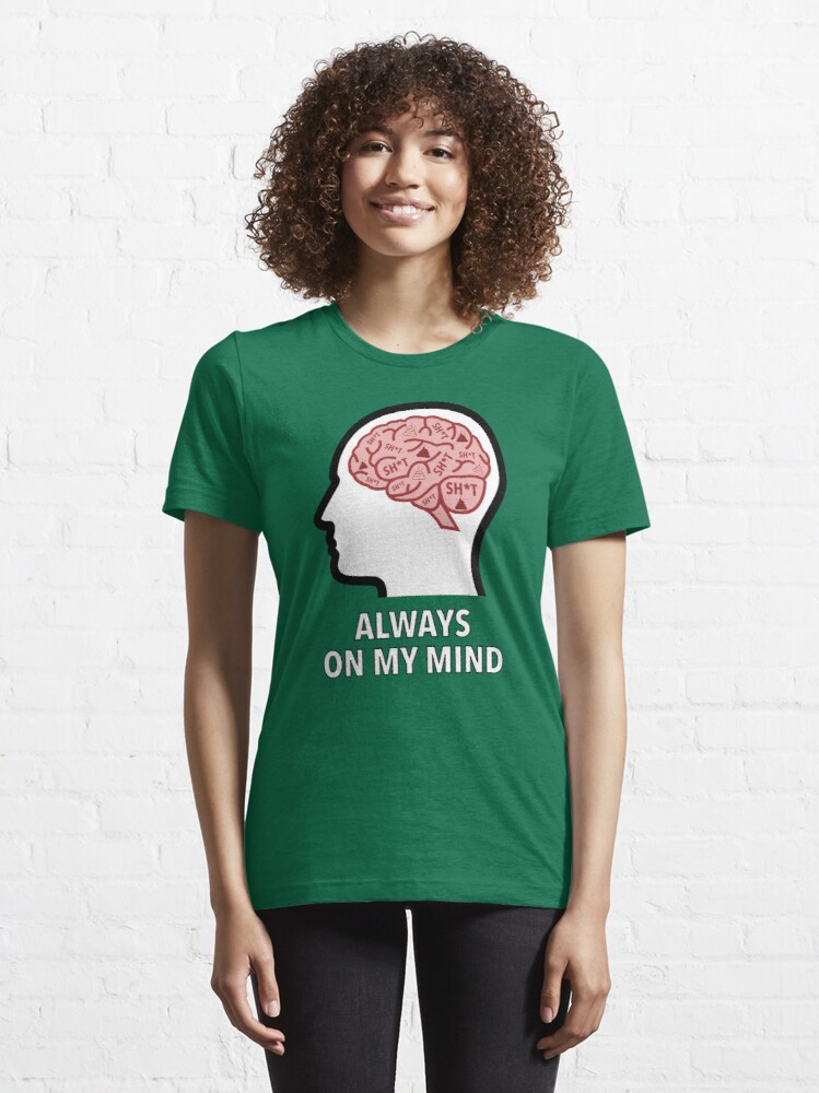 Sh*t Is Always On My Mind Essential T-Shirt product image