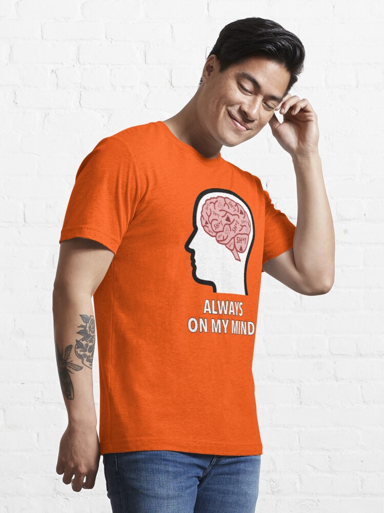 Sh*t Is Always On My Mind Essential T-Shirt product image