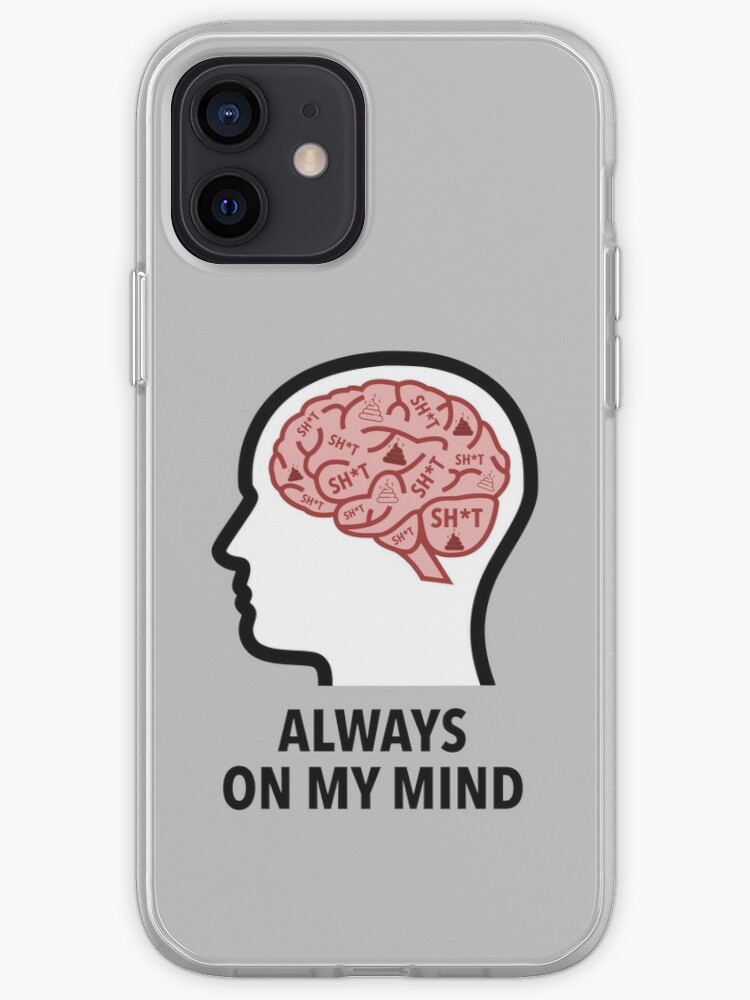 Sh*t Is Always On My Mind iPhone Tough Case product image