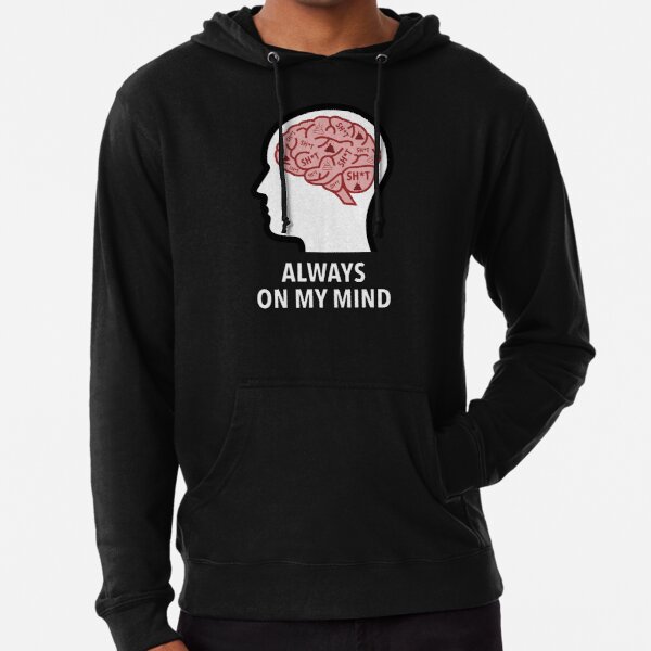 Sh*t Is Always On My Mind Lightweight Hoodie product image