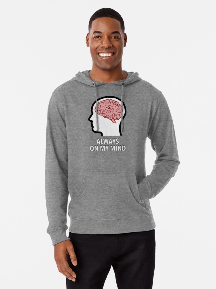 Sh*t Is Always On My Mind Lightweight Hoodie product image