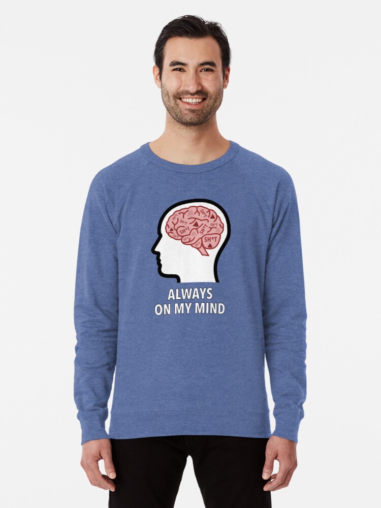 Sh*t Is Always On My Mind Lightweight Sweatshirt product image