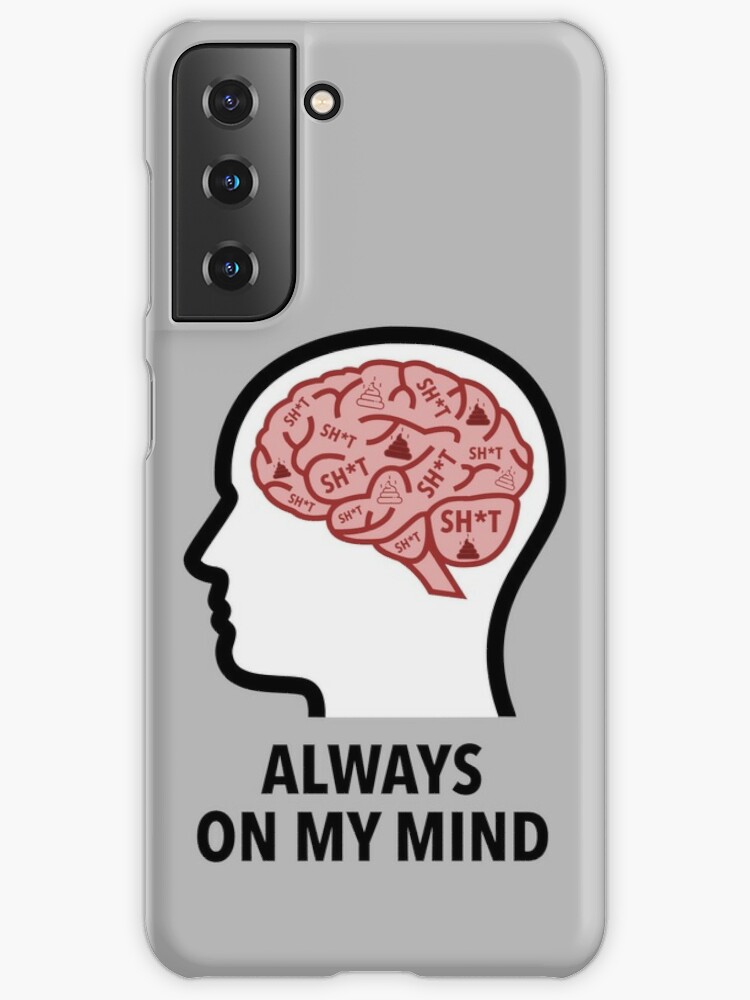 Sh*t Is Always On My Mind Samsung Galaxy Soft Case product image