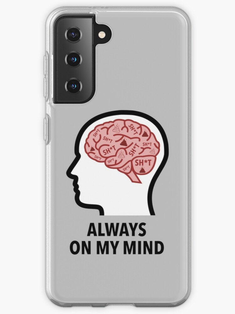 Sh*t Is Always On My Mind Samsung Galaxy Tough Case product image