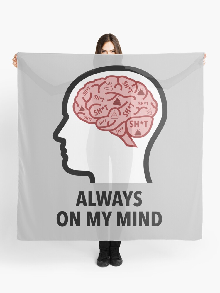 Sh*t Is Always On My Mind Scarf product image