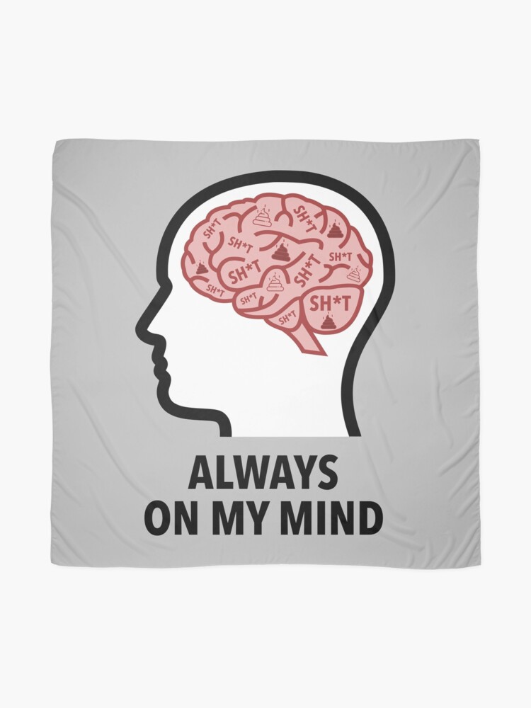 Sh*t Is Always On My Mind Scarf product image
