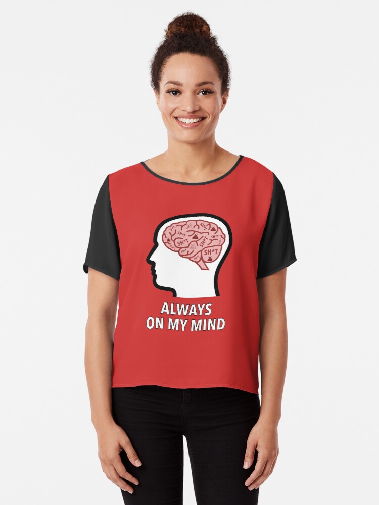 Sh*t Is Always On My Mind Chiffon Top product image