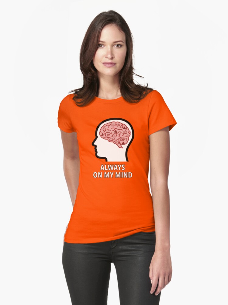 Sh*t Is Always On My Mind Fitted T-Shirt product image