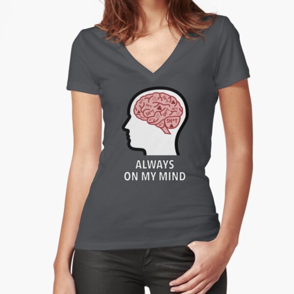 Sh*t Is Always On My Mind Fitted V-Neck T-Shirt product image