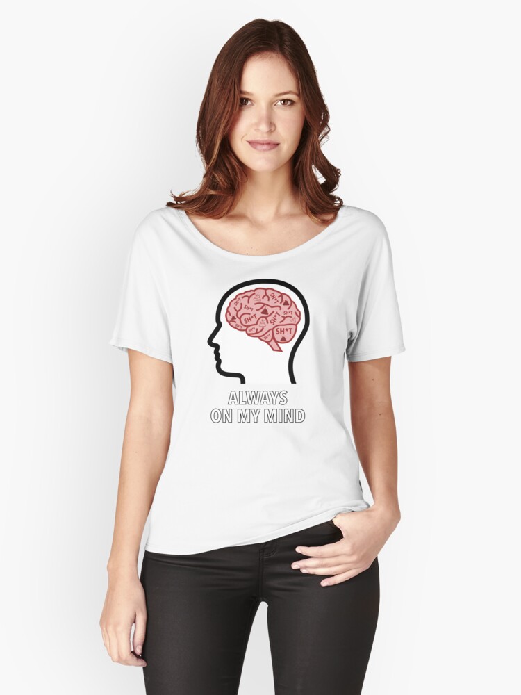 Sh*t Is Always On My Mind Relaxed Fit T-Shirt product image