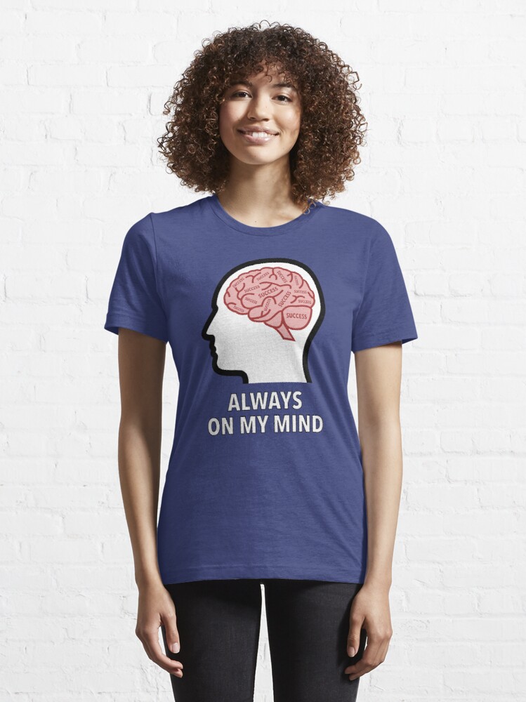 Success Is Always On My Mind Essential T-Shirt product image