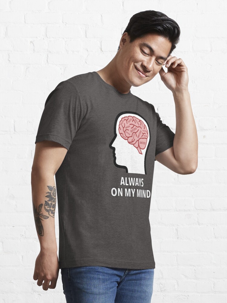 Success Is Always On My Mind Essential T-Shirt product image