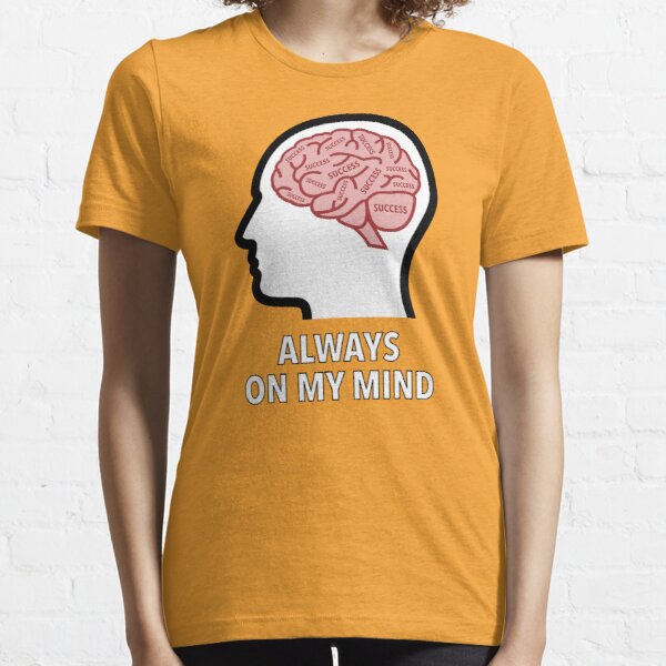 Success Is Always On My Mind Essential T-Shirt product image