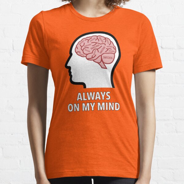 Success Is Always On My Mind Essential T-Shirt product image