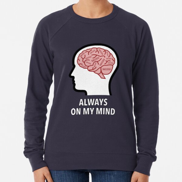 Success Is Always On My Mind Lightweight Sweatshirt product image