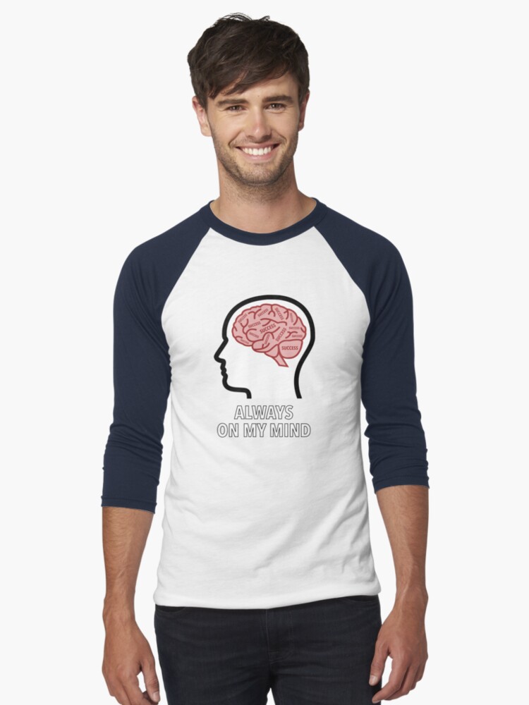 Success Is Always On My Mind Baseball ¾ Sleeve T-Shirt product image