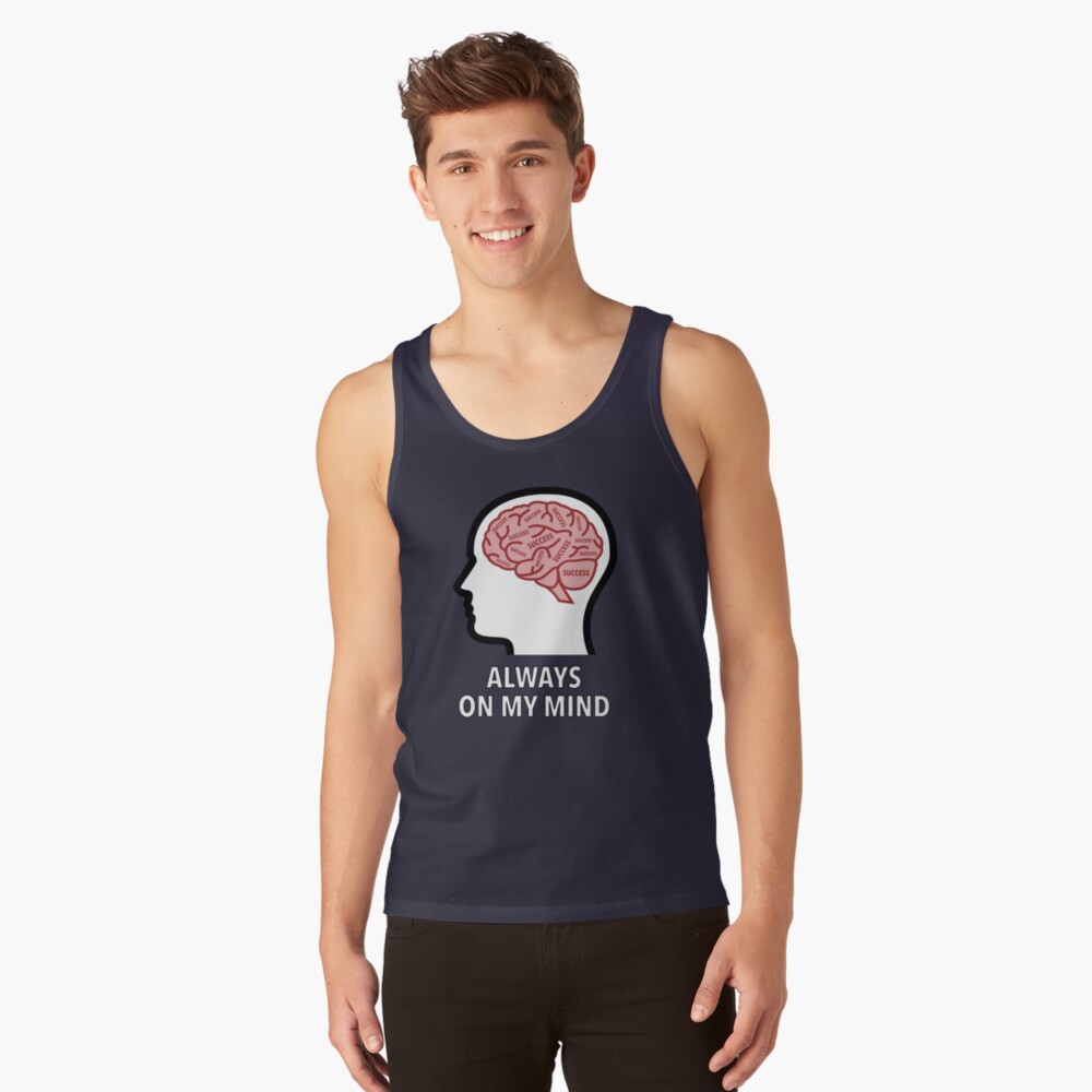 Success Is Always On My Mind Classic Tank Top