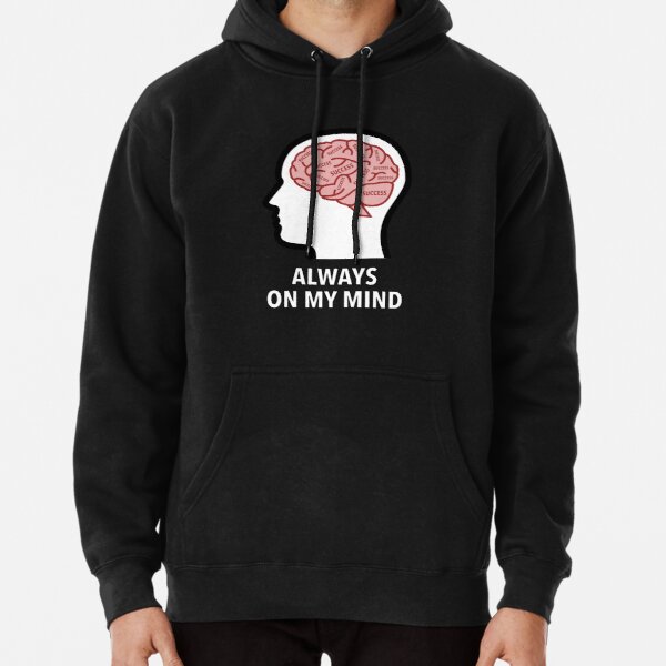 Success Is Always On My Mind Pullover Hoodie product image