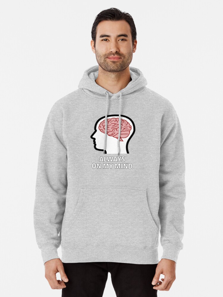 Success Is Always On My Mind Pullover Hoodie product image