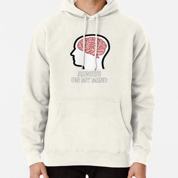 Success Is Always On My Mind Pullover Hoodie product image