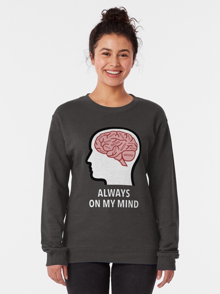 Success Is Always On My Mind Pullover Sweatshirt product image