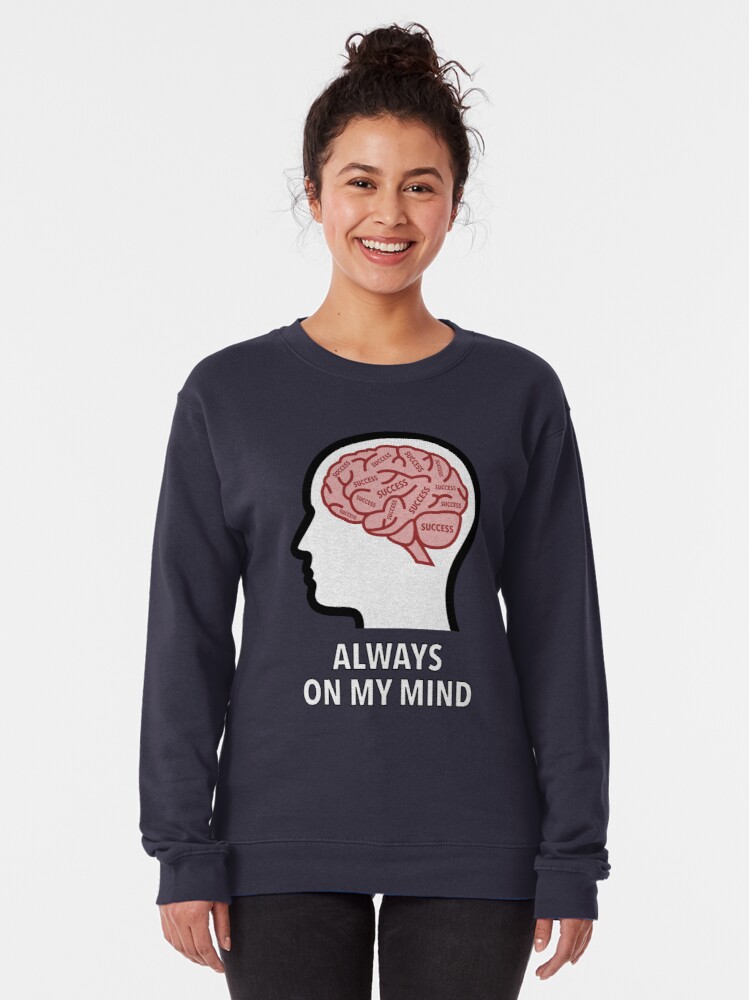 Success Is Always On My Mind Pullover Sweatshirt product image