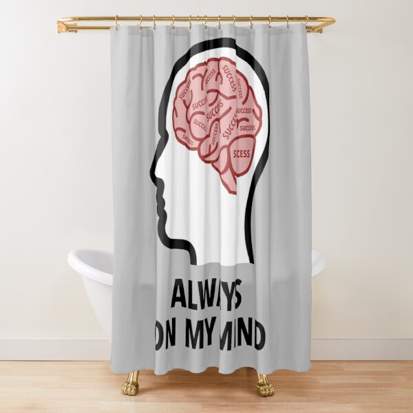 Success Is Always On My Mind Shower Curtain product image
